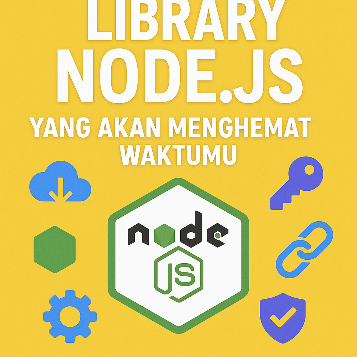 7 Library Node.js yang Akan Menghemat Waktumu