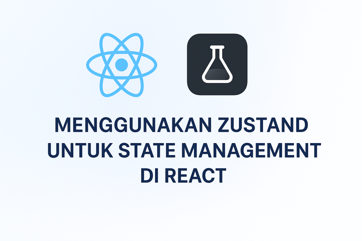Menggunakan Zustand untuk State Management di React