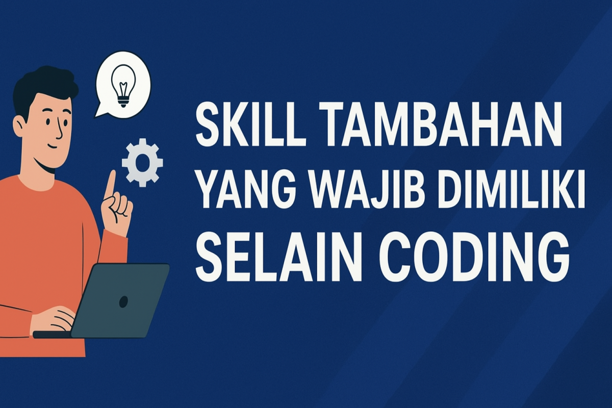 Skill Tambahan yang Wajib Dimiliki Selain Coding